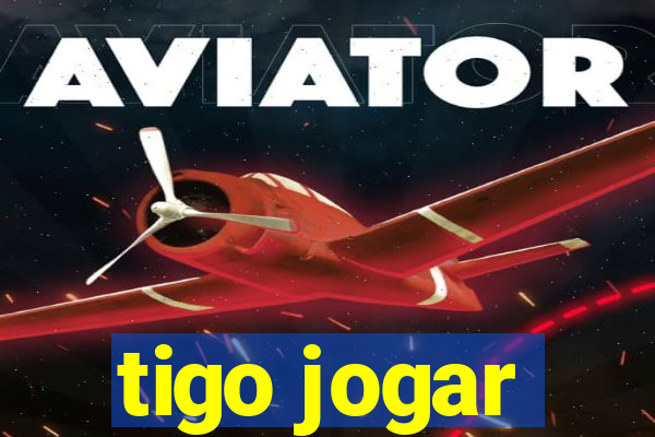 tigo jogar